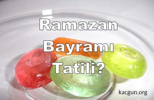 ramazan bayramı tatili kaç gün