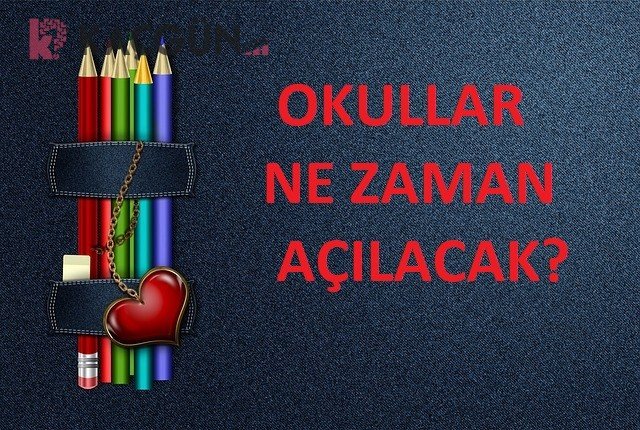 Okulların Açılmasına Kaç Gün Kaldı? Ne Zaman Açılacak?