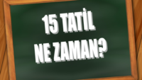 (2017) 15 Tatile Kaç Gün Kaldı?