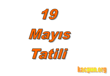 19 mayıs tatili kaç gün 2017