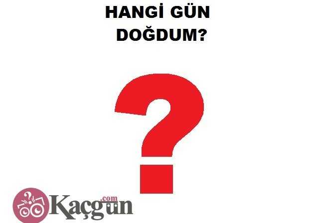 Hangi Gün Doğdum? Hızlı Hesaplama