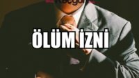 Ölüm İzni Kaç Gün?(Memur-İşçi-Öğretmen) 2017
