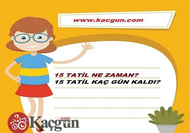 15 tatil ne zaman?